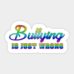 Bullying is Just Wrong Sticker